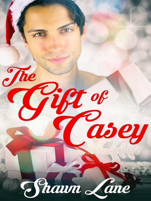 Title details for The Gift of Casey by Shawn Lane - Available